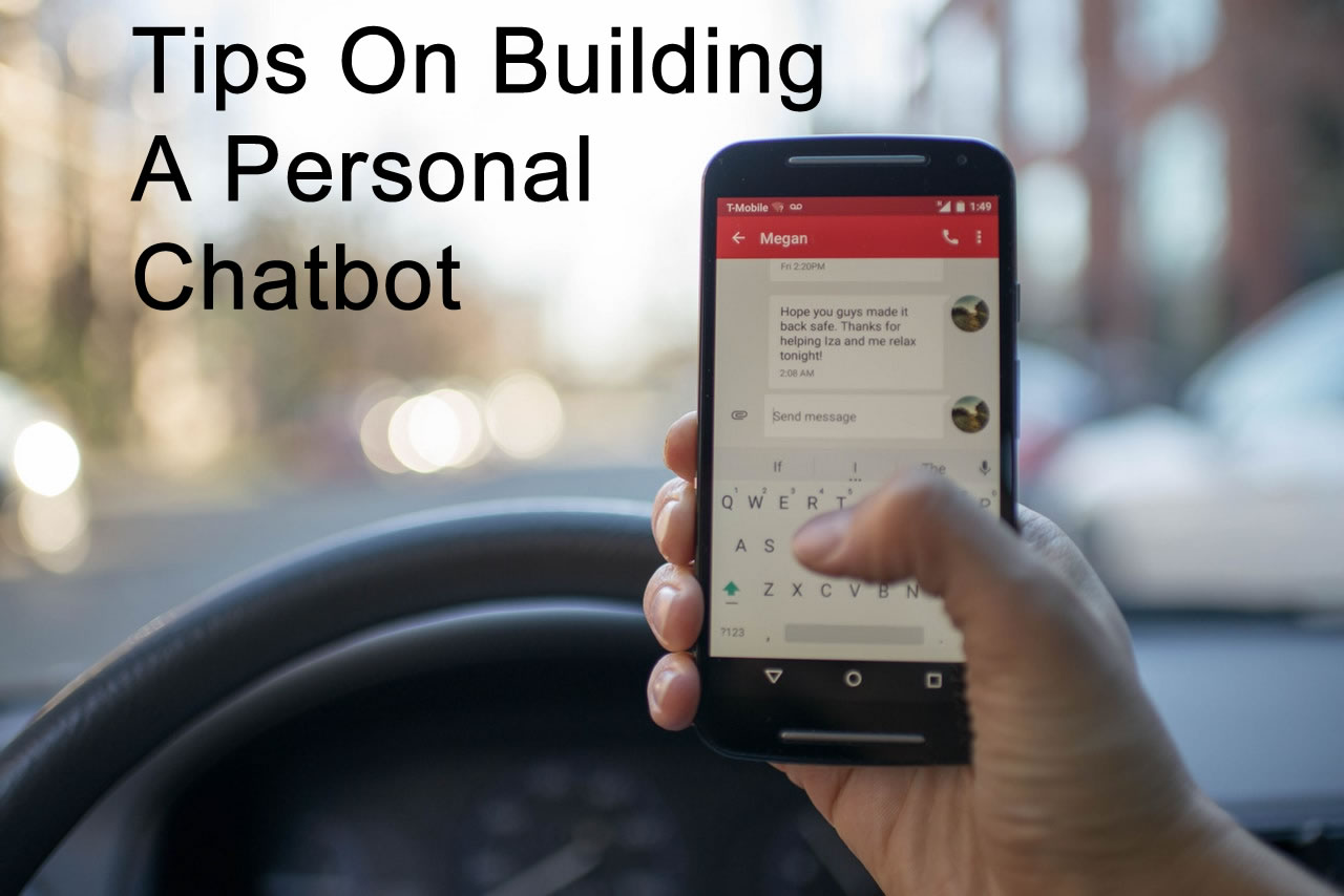 Tips On Building A Personal Chatbot