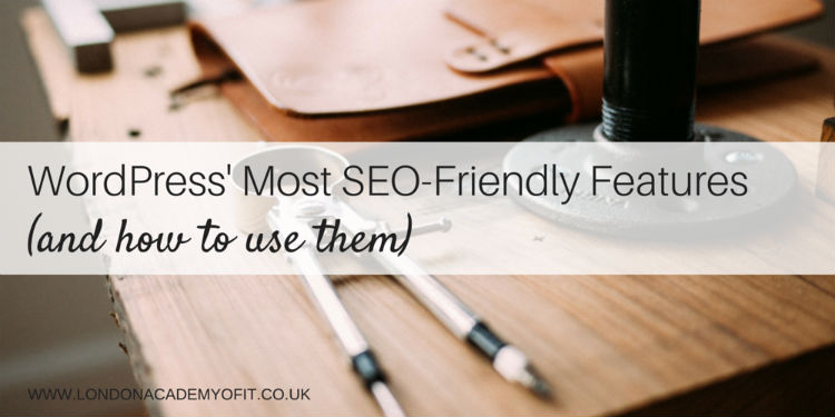 WordPress' Most SEO-Friendly Features (& How To Use Them)