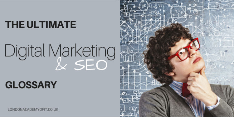 The Ultimate Digital Marketing & SEO Glossary