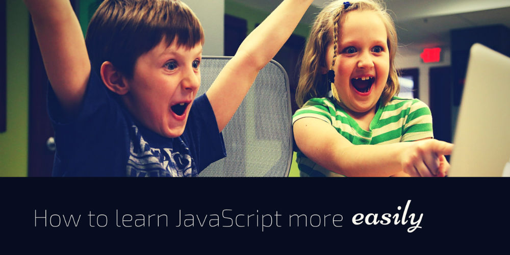 How to Make Learning JavaScript Easier