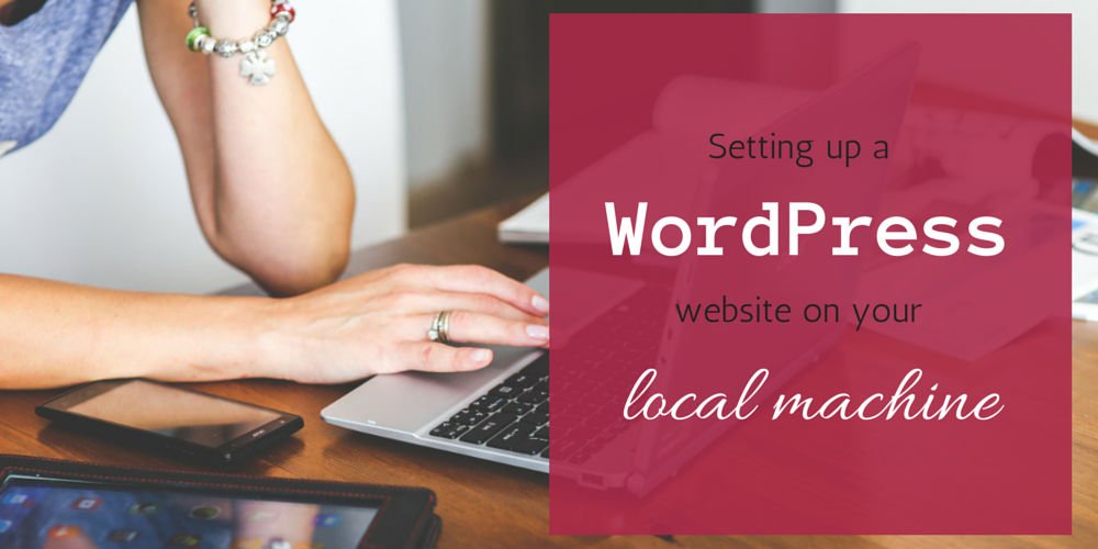 Creating a WordPress Website on Your Local Machine