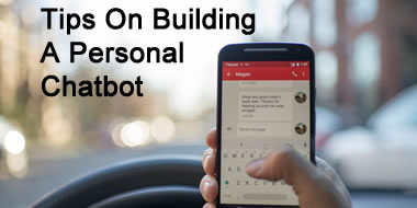 Tips On Building A Personal Chatbot