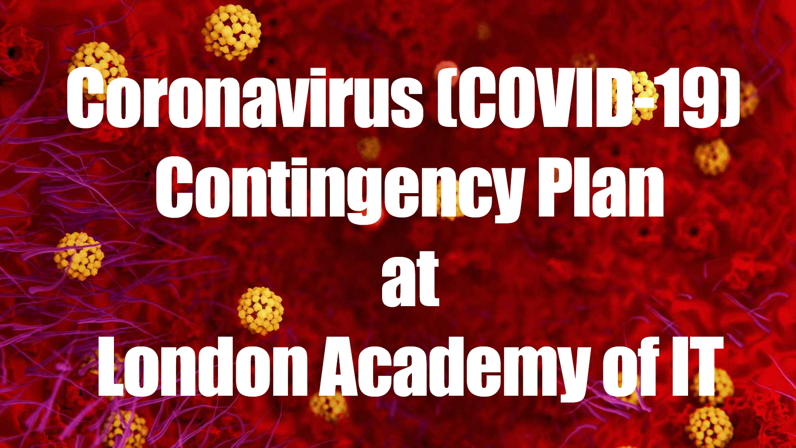 Coronavirus (COVID-19) Contingency Plan at London Academy of IT